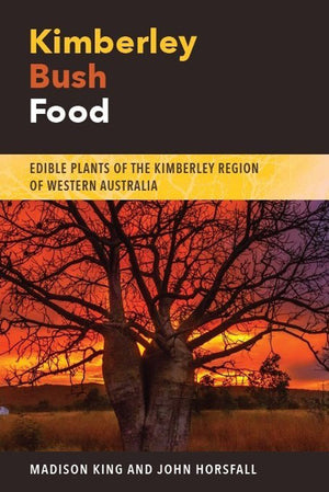 Kimberley Bush Food - Edible Plants of the Kimberley Region of Western Australia