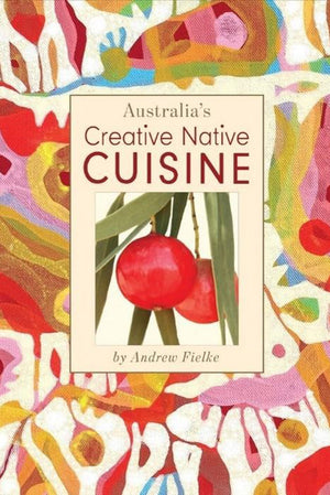 Australia's Creative Native Cuisine